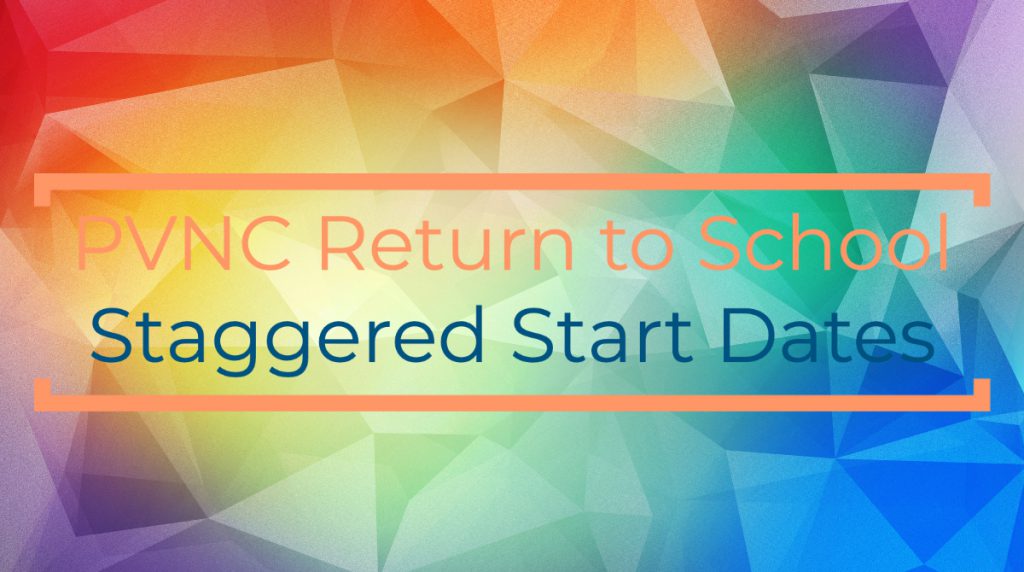 image of text: Pvnc Return to School - Staggered Start Dates