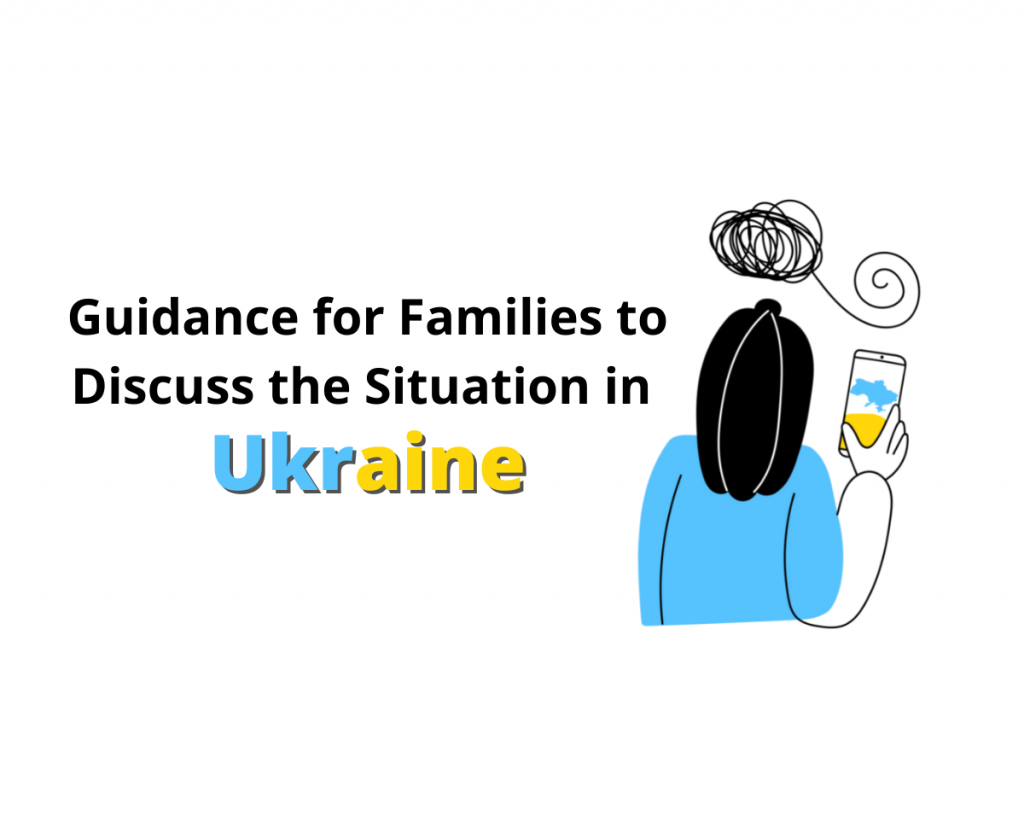 Guidance for Families to Discuss the Situation in Ukraine